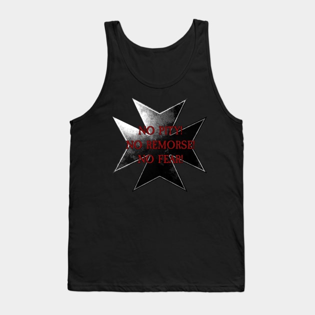 Templar Vow - No Pity! No Remorse! No Fear! Tank Top by Ragetroll